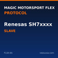 Magic Motorsport Flex Renesas SH7xxxx protocol – Slave (FLS0.6S)