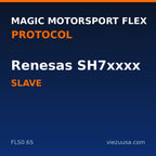 Magic Motorsport Flex Renesas SH7xxxx protocol – Slave (FLS0.6S)